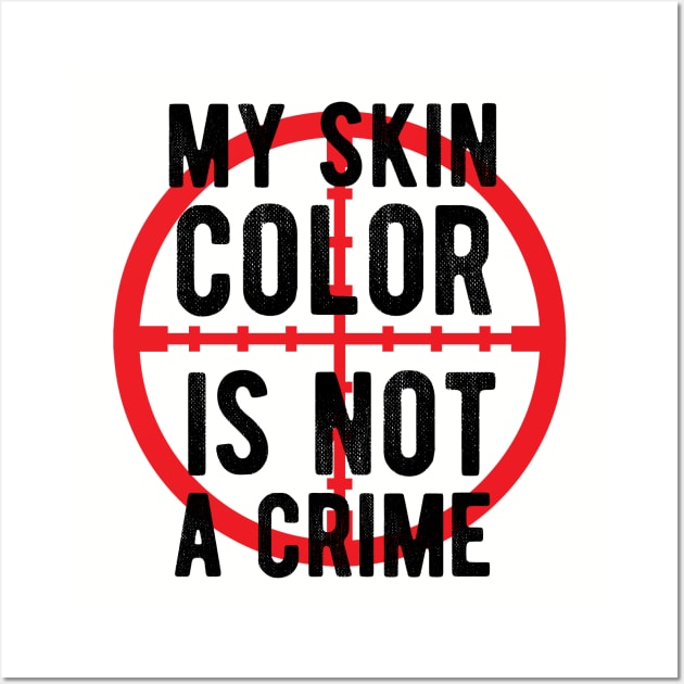 My skin color is not a Crime Blm black history month Wall Art by Gaming champion